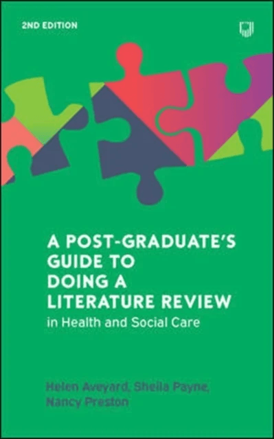 A Postgraduate's Guide to Doing a Literature Review in Health and Social Care, 2e av Helen Aveyard, Sheila Payne, Nancy Preston