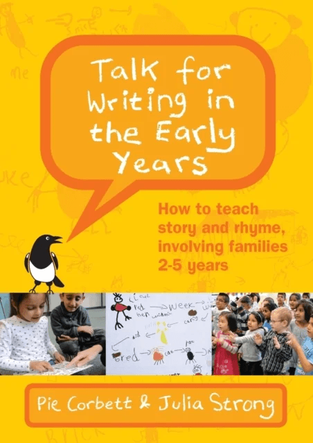 Talk for Writing in the Early Years: How to Teach Story and Rhyme, Involving Families 2-5 (Revised E av Pie Corbett, Julia Strong