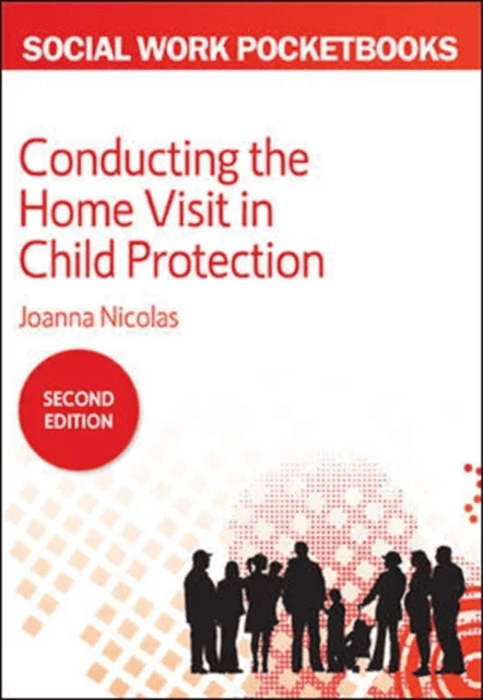 Conducting the Home Visit in Child Protection av Joanna Nicolas