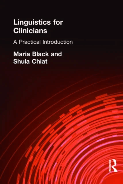 Linguistics for Clinicians av Maria Black, Shula Chiat
