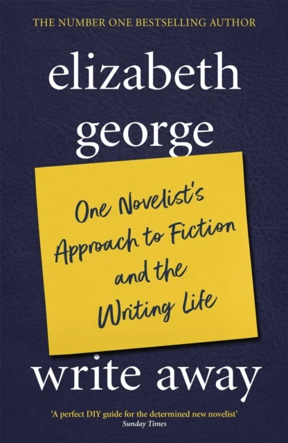 Write Away: One Novelist's Approach To Fiction and the Writing Life av Elizabeth George