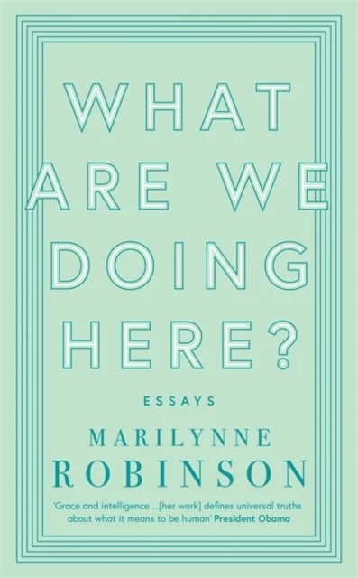 What are We Doing Here? av Marilynne Robinson