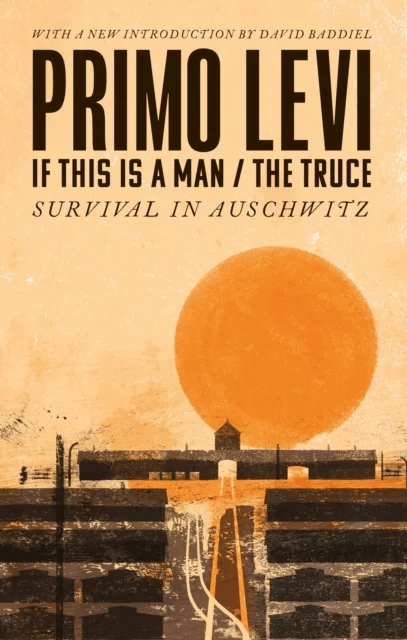 If This Is A Man/The Truce (50th Anniversary Edition): Surviving Auschwitz av Primo Levi