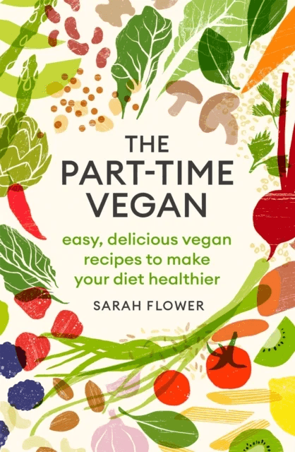 The Part-time Vegan av Sarah Flower