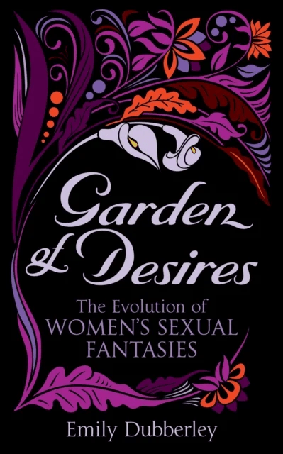 Garden of Desires av Emily Dubberley