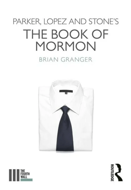 Parker, Lopez and Stone's The Book of Mormon av Brian Granger