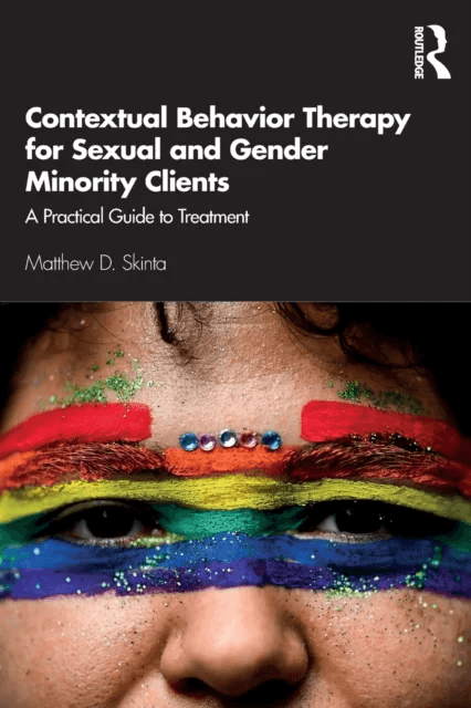 Contextual Behavior Therapy for Sexual and Gender Minority Clients av Matthew D. (private practice California USA) Skinta