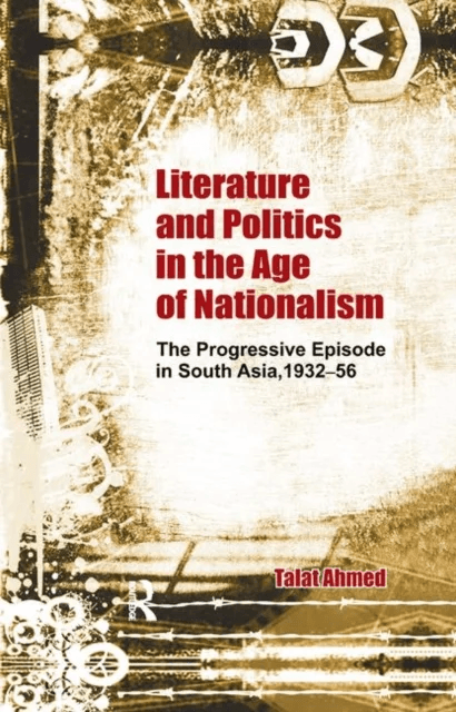 Literature and Politics in the Age of Nationalism av Talat Ahmed