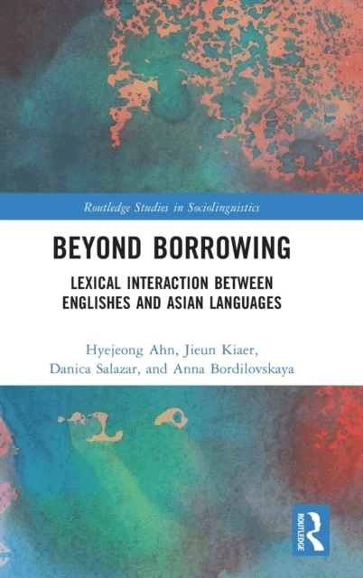 Beyond Borrowing av Hyejeong Ahn, Jieun Kiaer, Danica Salazar, Anna Bordilovskaya