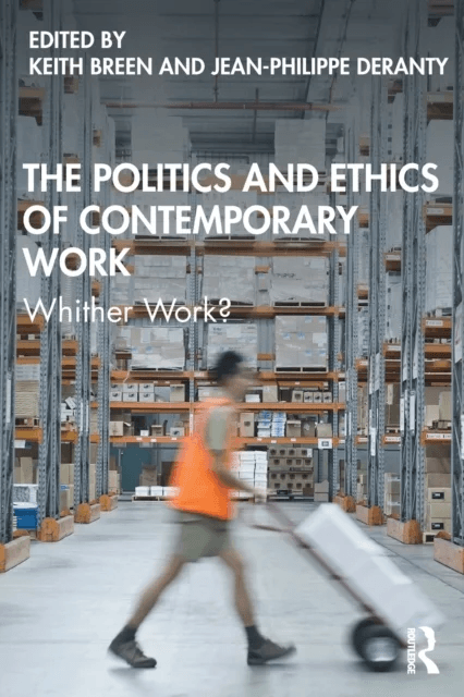 The Politics and Ethics of Contemporary Work