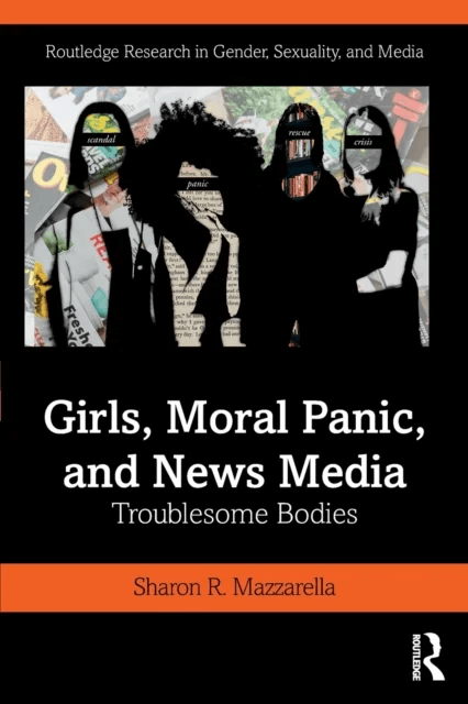 Girls, Moral Panic and News Media av Sharon Mazzarella