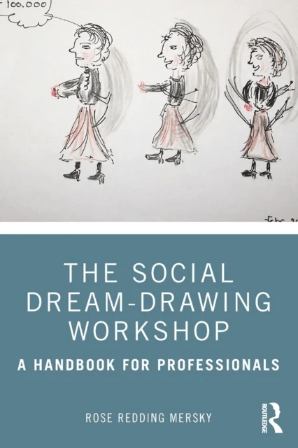 The Social Dream-Drawing Workshop av Rose (Organizational development consultant supervisor and coach in private practice Germany) Redding Mersky