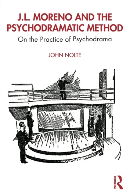 J.L. Moreno and the Psychodramatic Method av John (Trial Lawyers College Wyoming USA) Nolte