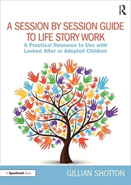 A Session by Session Guide to Life Story Work av Gillian (Educational Psychologist Northumberland.) Shotton