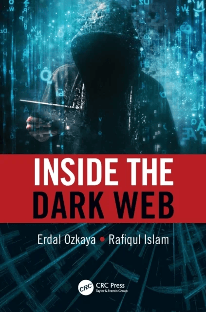 Inside the Dark Web av Erdal Ozkaya, Rafiqul Islam