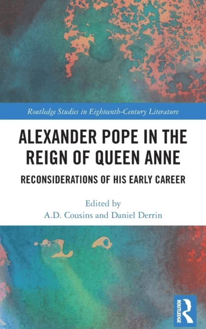 Alexander Pope in The Reign of Queen Anne av A. D. Cousins, Daniel Derrin