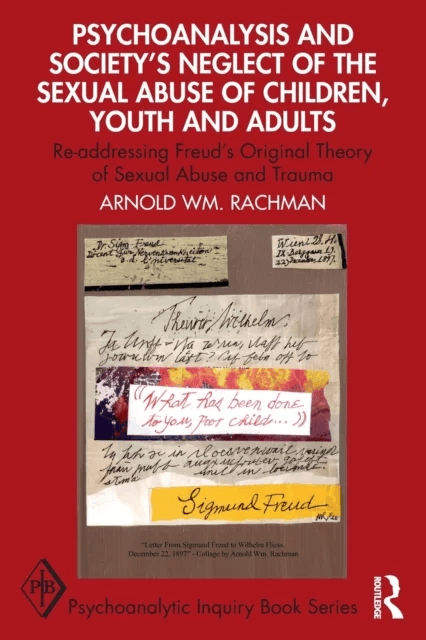 Psychoanalysis and Society¿s Neglect of the Sexual Abuse of Children, Youth and Adults av Arnold Rachman