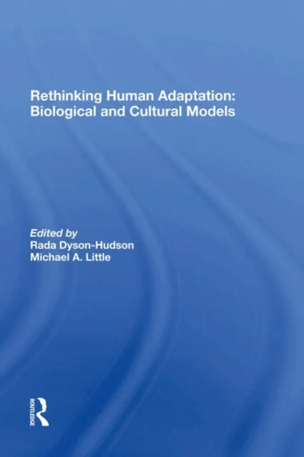 Rethinking Human Adaptation av Rada Dyson-hudson, Michael A. Little, Eric Alden Smith