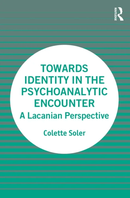 Towards Identity in the Psychoanalytic Encounter av Colette (Founder School of the Forums of the Lacanian Field and private practice Paris France) Sol