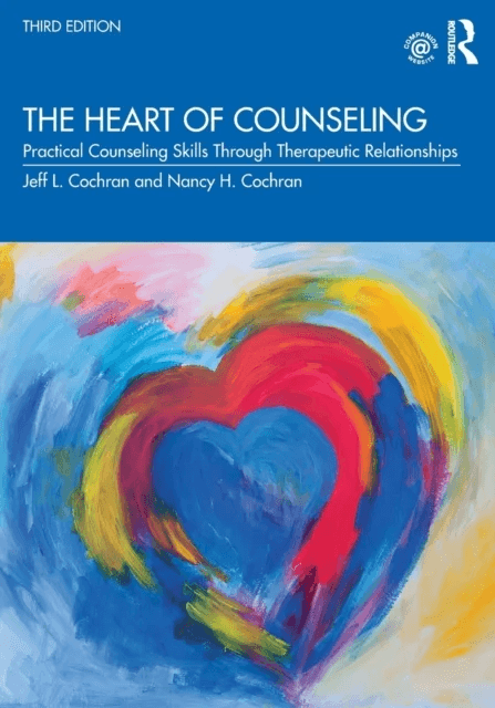 The Heart of Counseling av Jeff L. (University of Tennessee USA) Cochran, Nancy H. (University of Tennessee USA) Cochran