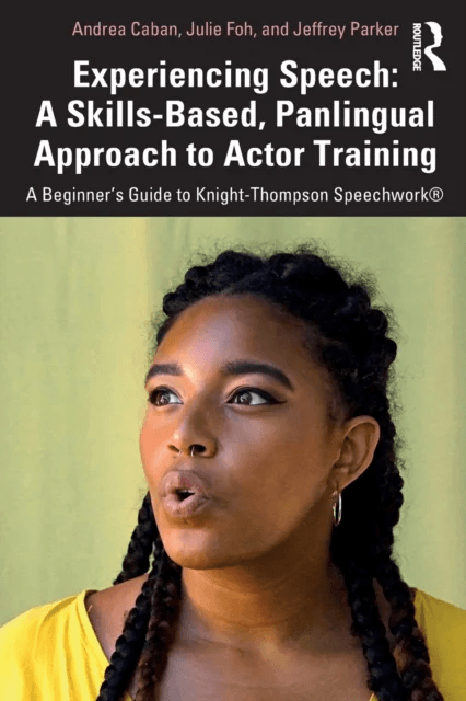 Experiencing Speech: A Skills-Based, Panlingual Approach to Actor Training av Andrea Caban, Julie Foh, Jeffrey (PhD University of Western Ontario Cana