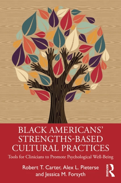 Black American¿s Strengths-Based Cultural Practices av Robert T. (Columbia University New York USA) Carter, Alex Pieterse, Jessica Forsyth
