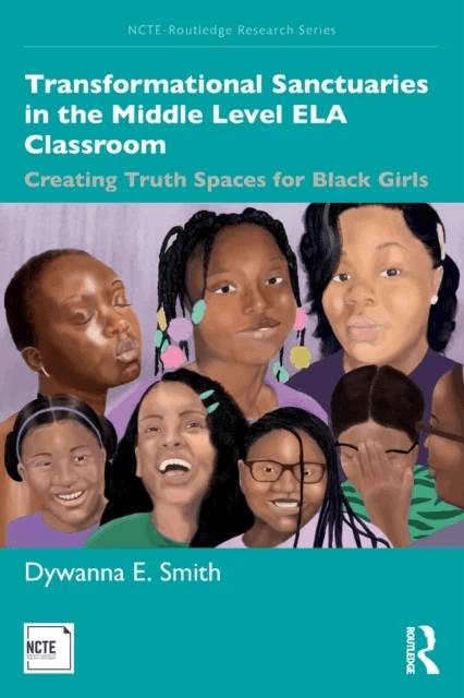 Transformational Sanctuaries in the Middle Level ELA Classroom av Dywanna Smith