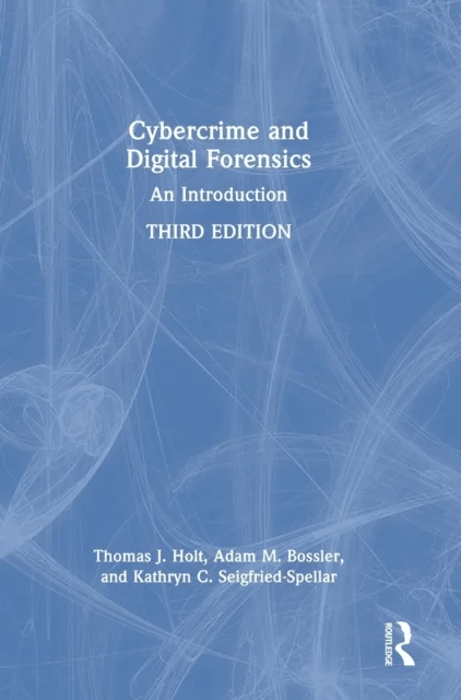 Cybercrime and Digital Forensics av Thomas J. Holt, Adam M. Bossler, Kathryn C. Seigfried-Spellar