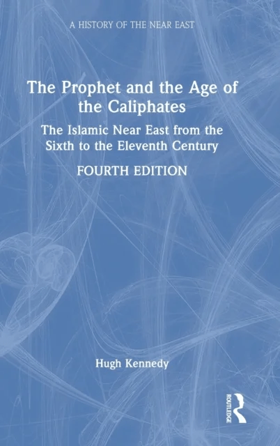 The Prophet and the Age of the Caliphates av Hugh (SOAS UK) Kennedy
