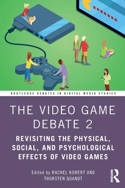 The Video Game Debate 2 av Thorsten (University of Munster) Quandt, Rachel Kowert