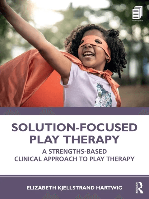 Solution-Focused Play Therapy av Elizabeth Kjellstrand (Texas State Univer Hartwig