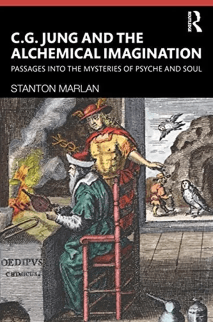 C. G. Jung and the Alchemical Imagination av Stanton (Duquesne University USA) Marlan