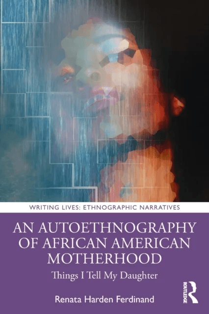 An Autoethnography of African American Motherhood av Renata Harden Ferdinand