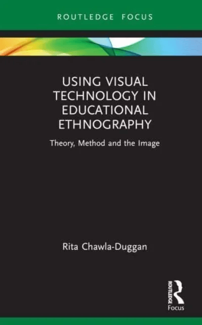 Using Visual Technology in Educational Ethnography av Rita Chawla-Duggan