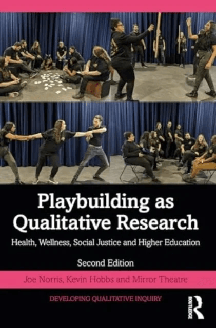 Playbuilding as Arts-Based Research av Joe Norris, Kevin Hobbs, Mirror Theatre