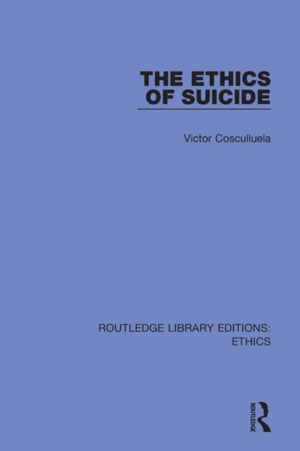 The Ethics of Suicide av Victor Cosculluela