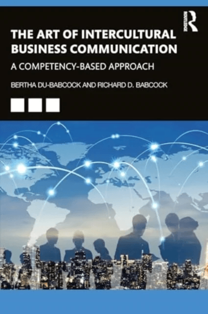 The Art of Intercultural Business Communication av Bertha Du-Babcock, Richard D. D. Babcock