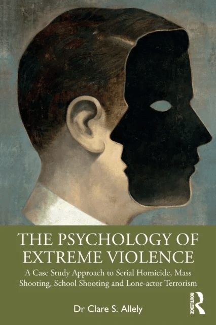 The Psychology of Extreme Violence av Clare S. Allely