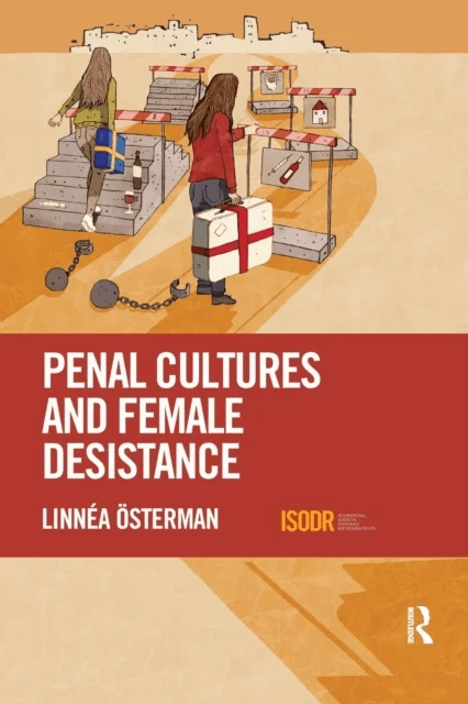Penal Cultures and Female Desistance av Linnea OEsterman
