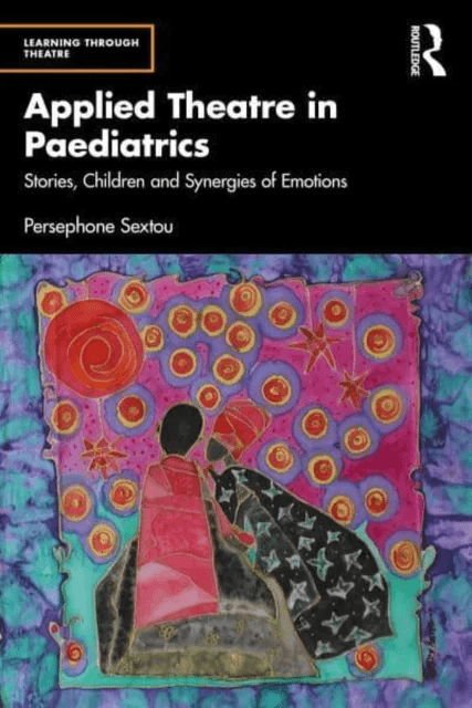 Applied Theatre in Paediatrics av Persephone Sextou