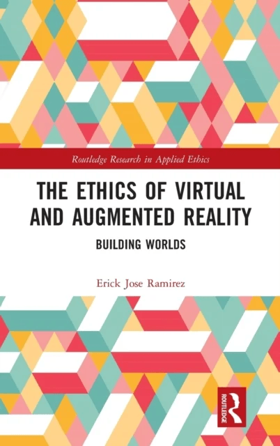 The Ethics of Virtual and Augmented Reality av Erick Jose Ramirez