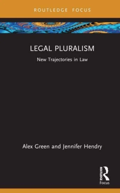 Legal Pluralism av Alex (University of York UK) Green, Jennifer Hendry