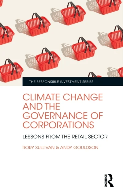 Climate Change and the Governance of Corporations av Rory Sullivan, Andy Gouldson