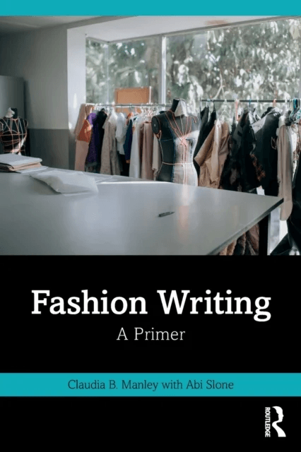 Fashion Writing av Claudia Manley, Abi Slone