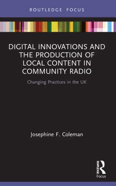 Digital Innovations and the Production of Local Content in Community Radio av Josephine F. Coleman