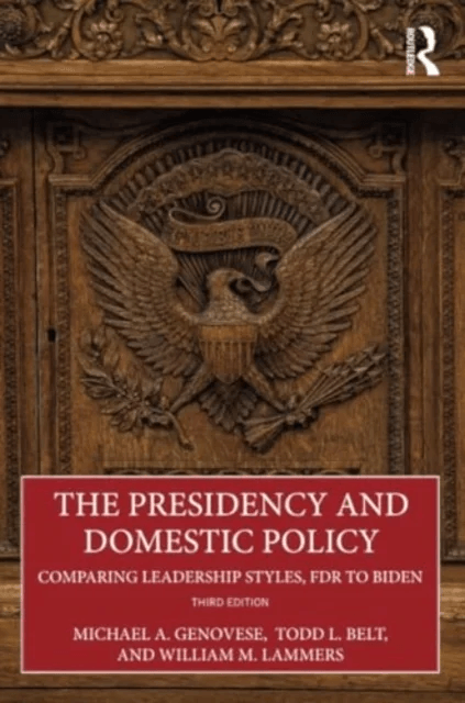 The Presidency and Domestic Policy av Michael A. Genovese, Todd L. Belt, William W. Lammers