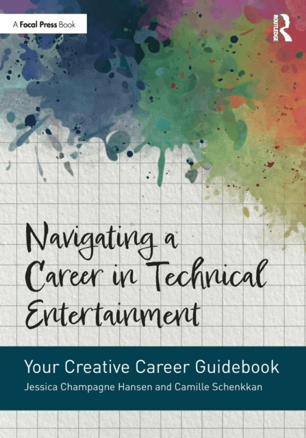 Navigating a Career in Technical Entertainment av Jessica Champagne Hansen, Camille Schenkkan