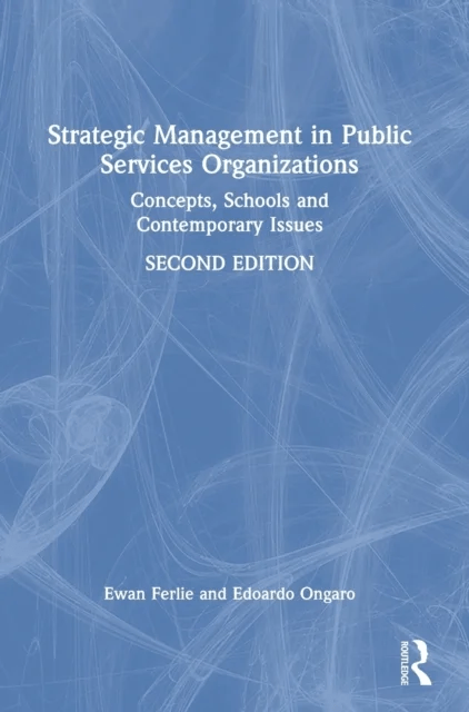Strategic Management in Public Services Organizations av Ewan Ferlie, Edoardo Ongaro