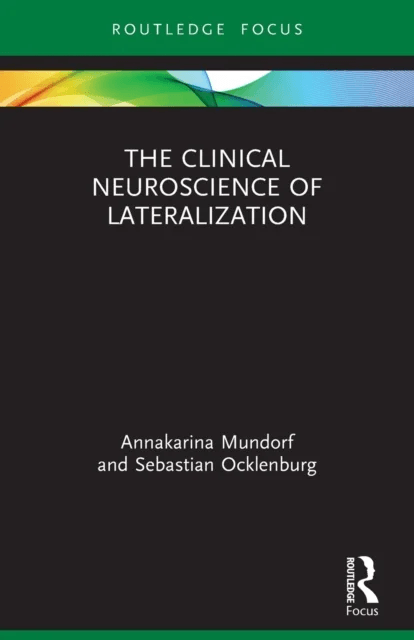 The Clinical Neuroscience of Lateralization av Annakarina Mundorf, Sebastian Ocklenburg