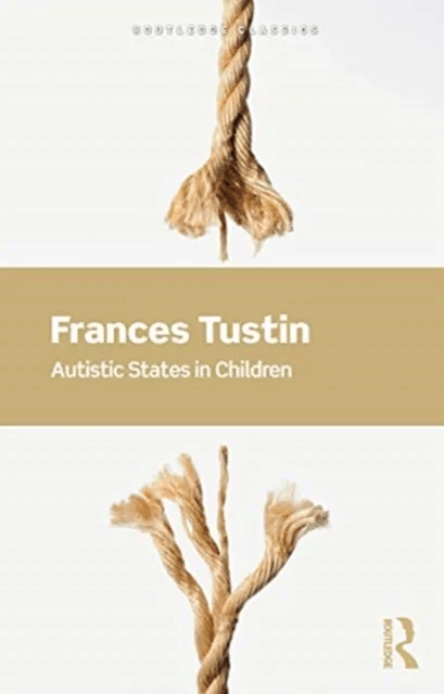 Autistic States in Children av Frances Tustin